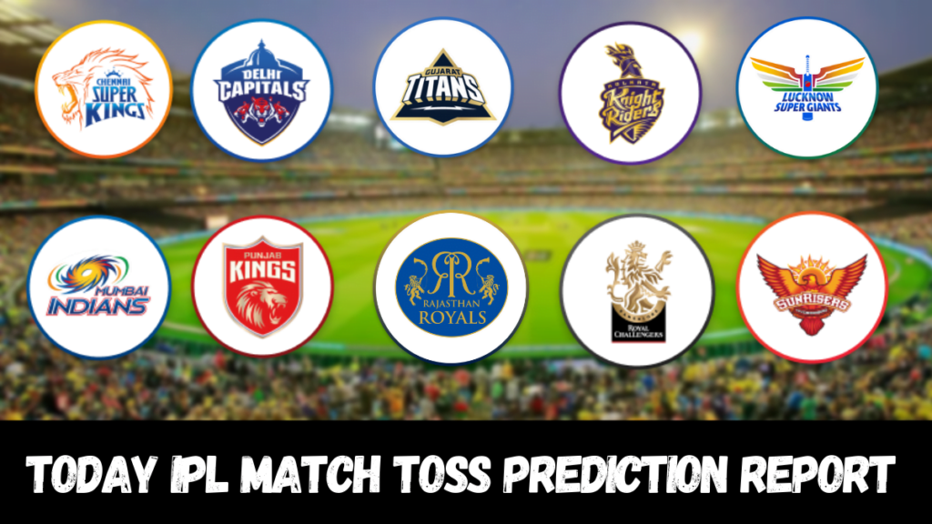 IPL 2023 Prediction: Today's Match Toss Winner Predictions
